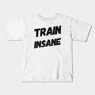 Train Insane Kids T-Shirt